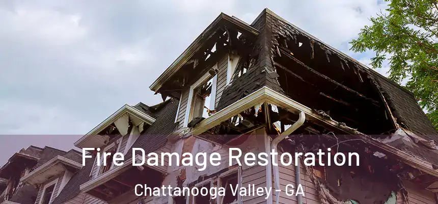  Fire Damage Restoration Chattanooga Valley - GA
