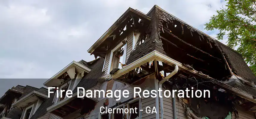 Fire Damage Restoration Clermont - GA