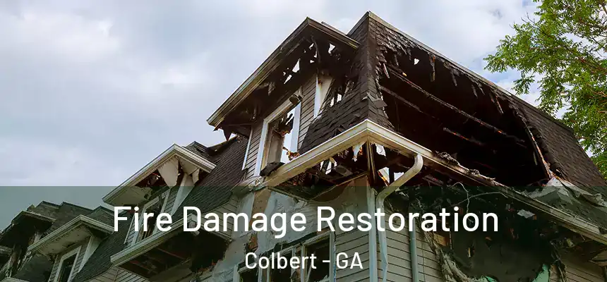  Fire Damage Restoration Colbert - GA