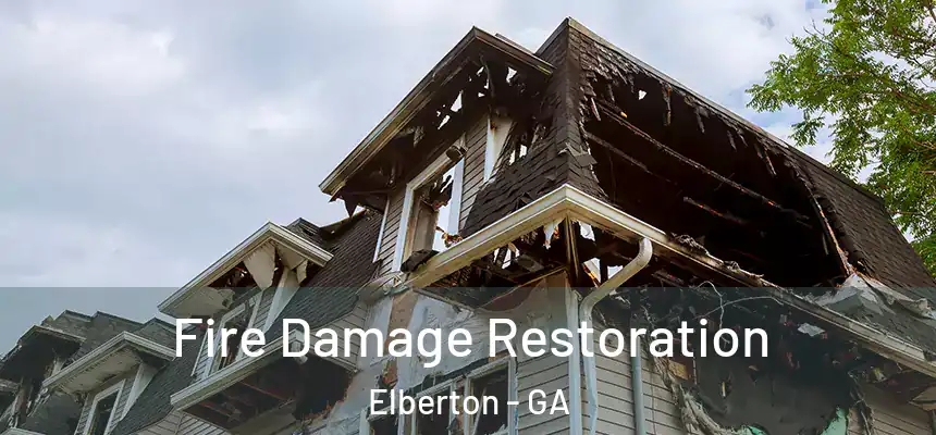  Fire Damage Restoration Elberton - GA
