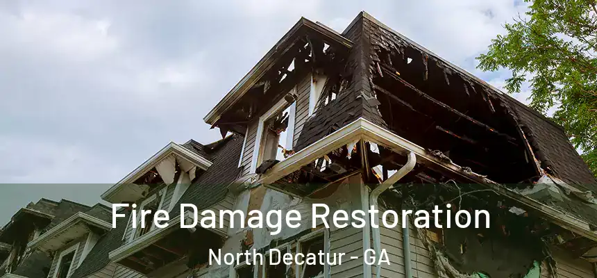 Fire Damage Restoration North Decatur - GA