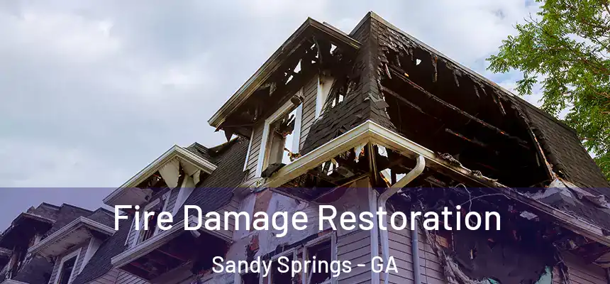 Fire Damage Restoration Sandy Springs - GA