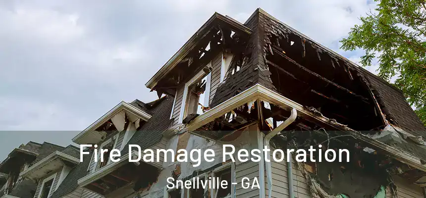  Fire Damage Restoration Snellville - GA
