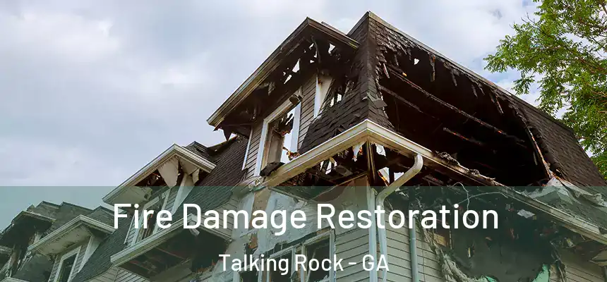  Fire Damage Restoration Talking Rock - GA