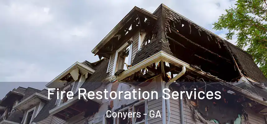 Fire Restoration Services Conyers - GA