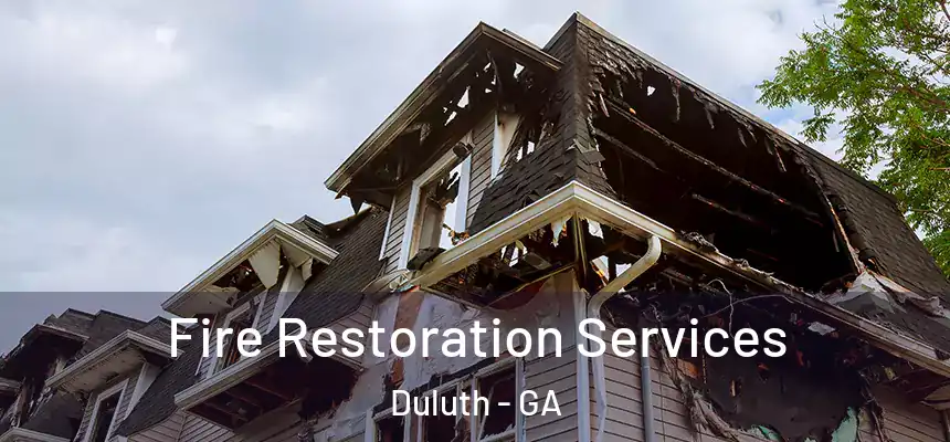 Fire Restoration Services Duluth - GA