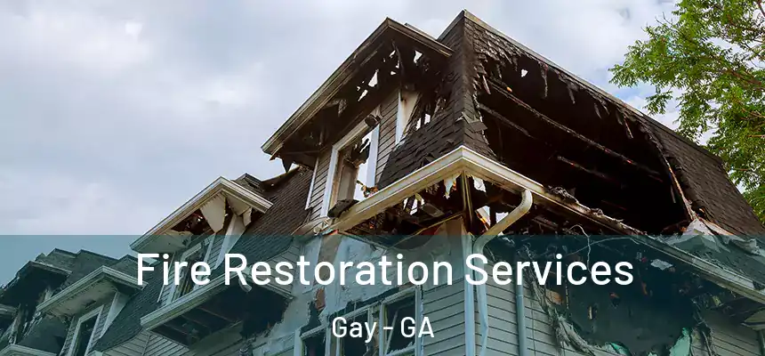 Fire Restoration Services Gay - GA