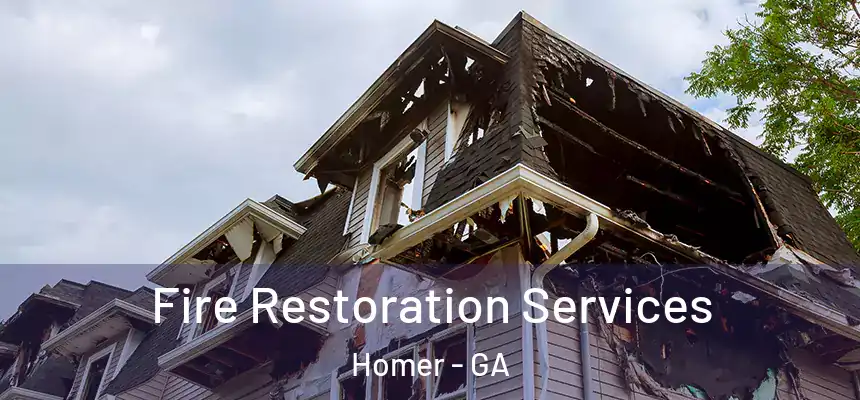 Fire Restoration Services Homer - GA