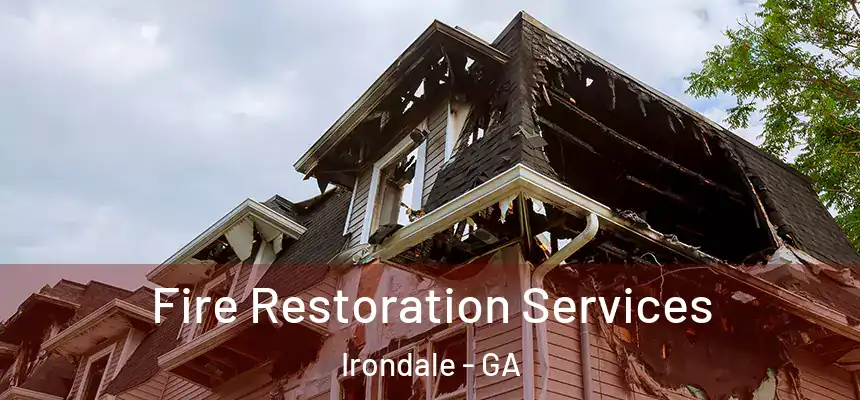 Fire Restoration Services Irondale - GA