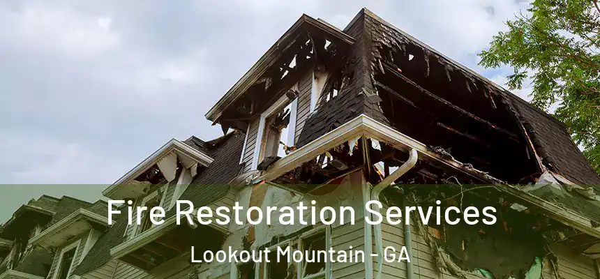  Fire Restoration Services Lookout Mountain - GA