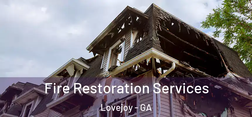  Fire Restoration Services Lovejoy - GA