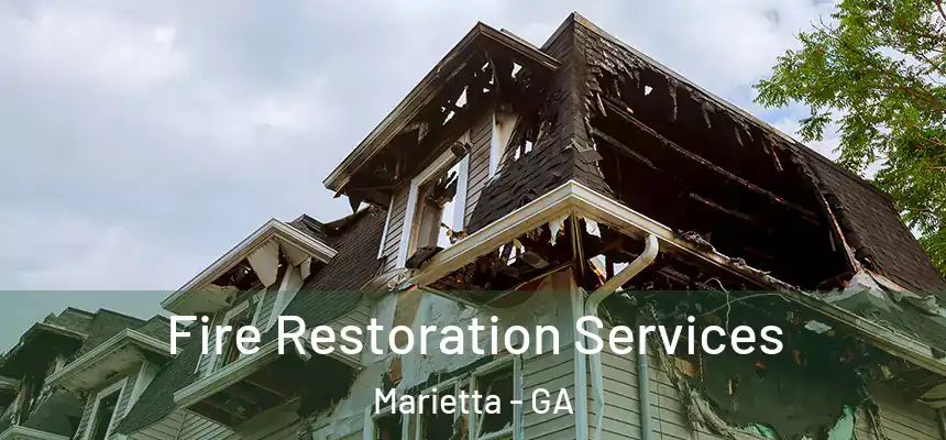  Fire Restoration Services Marietta - GA