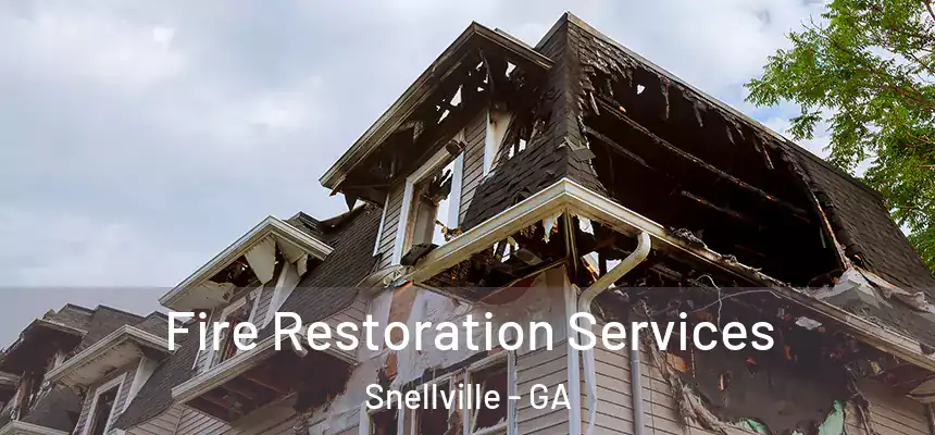  Fire Restoration Services Snellville - GA