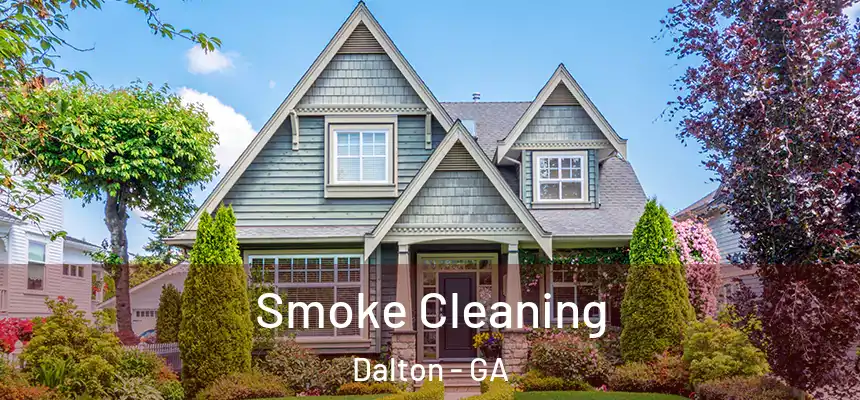  Smoke Cleaning Dalton - GA