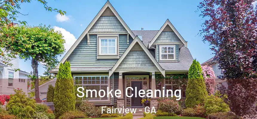  Smoke Cleaning Fairview - GA