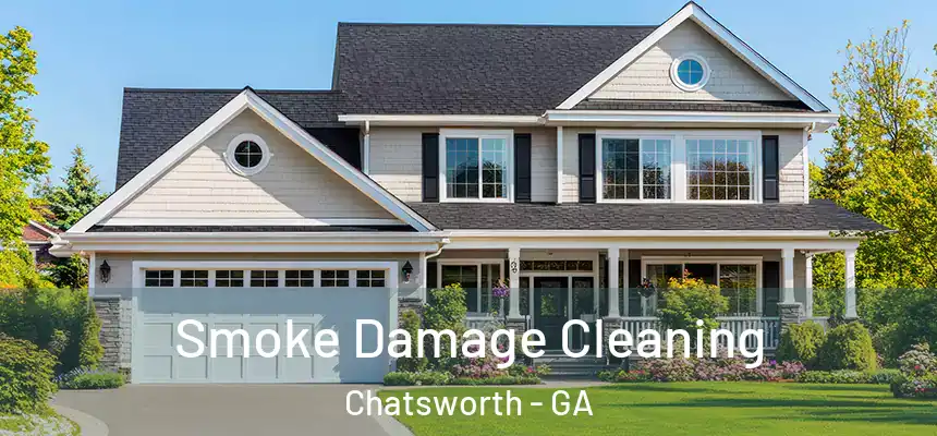 Smoke Damage Cleaning Chatsworth - GA