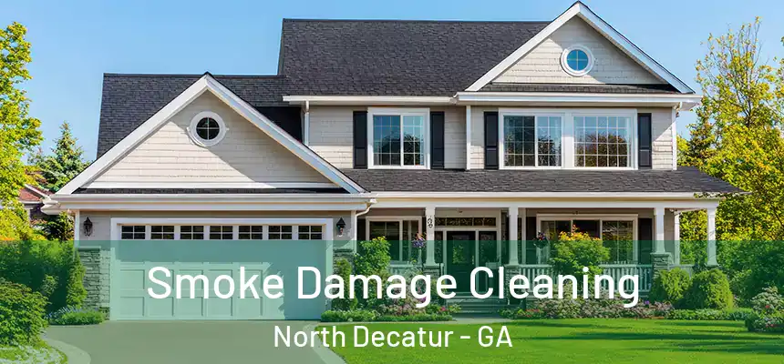 Smoke Damage Cleaning North Decatur - GA