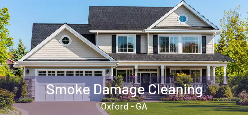 Smoke Damage Cleaning Oxford - GA