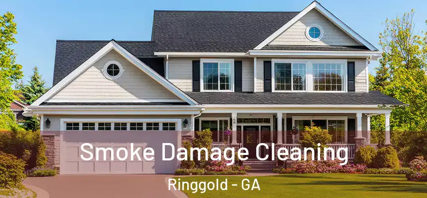  Smoke Damage Cleaning Ringgold - GA