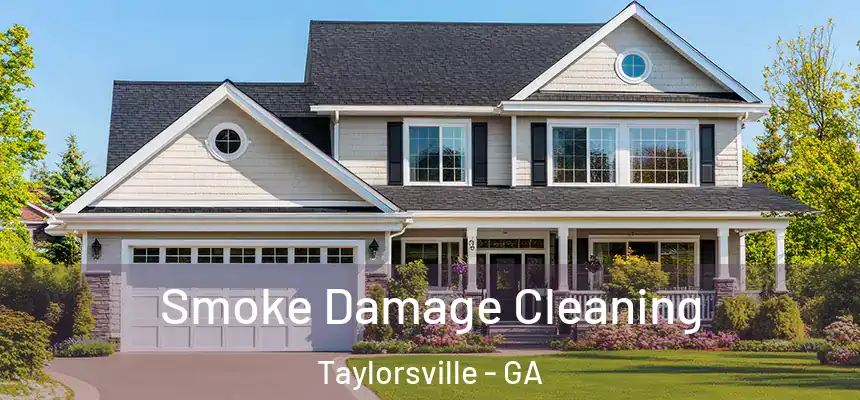 Smoke Damage Cleaning Taylorsville - GA